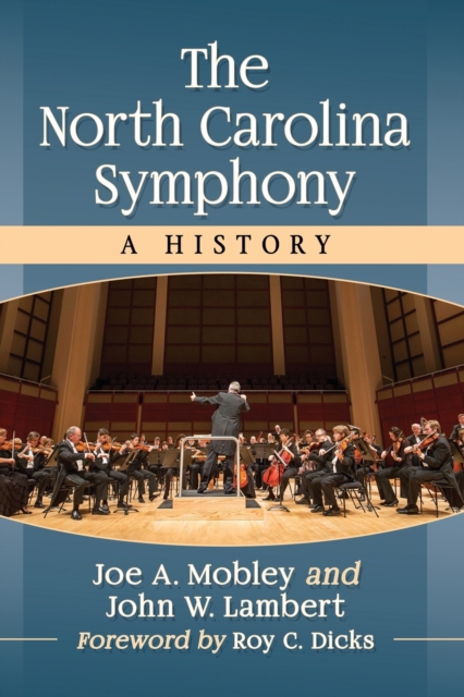 The North Carolina Symphony : A History, Paperback / softback Book