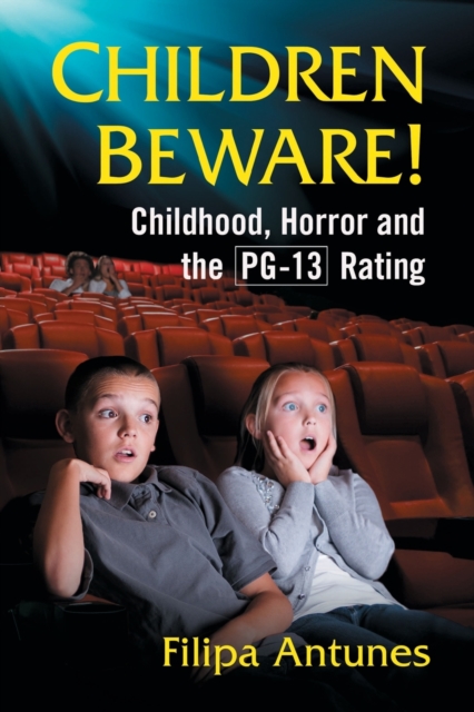 Children Beware! : Childhood, Horror and the PG-13 Rating, Paperback / softback Book