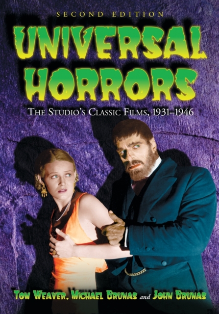 Universal Horrors : The Studio's Classic Films, 1931-1946, Paperback / softback Book