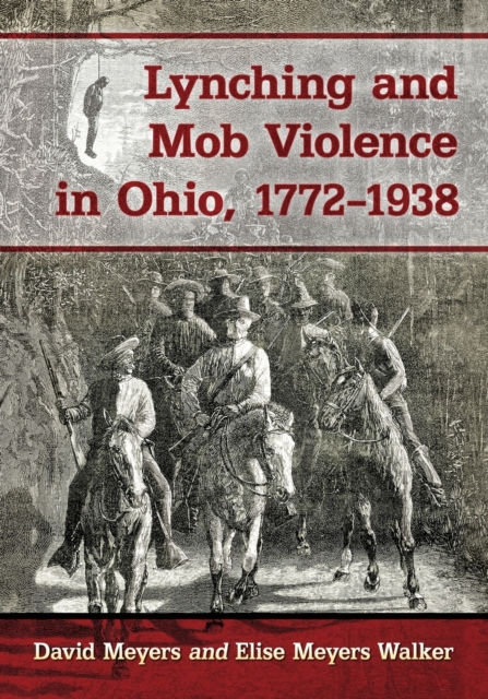 Lynching and Mob Violence in Ohio, 1772-1938, Paperback / softback Book
