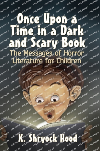 Once Upon a Time in a Dark and Scary Book : The Messages of Horror Literature for Children, Paperback / softback Book