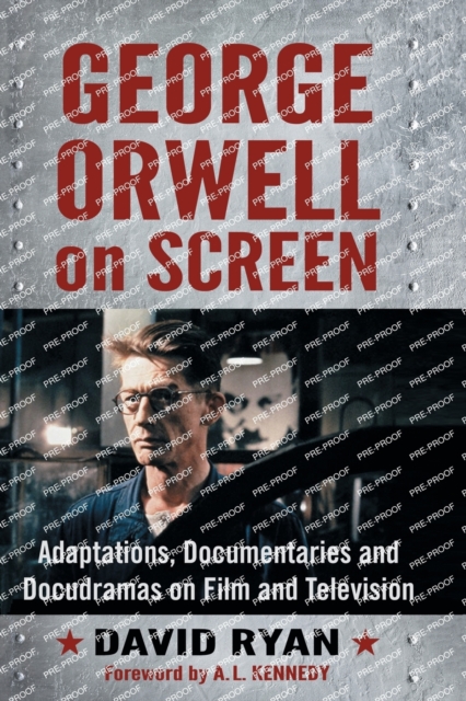 George Orwell on Screen : Adaptations, Documentaries and Docudramas on Film and Television, Paperback / softback Book