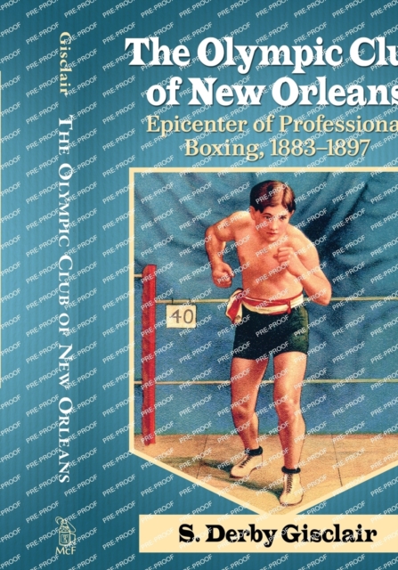 The Olympic Club of New Orleans : Epicenter of Professional Boxing, 1883-1897, Paperback / softback Book