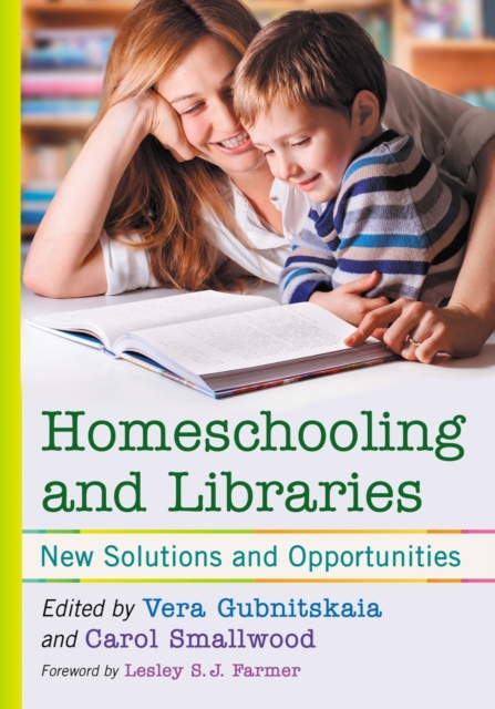 Homeschooling and Libraries : New Solutions and Opportunities, Paperback / softback Book