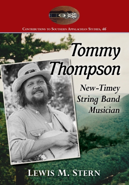 Tommy Thompson and the Banjo : The Life of a North Carolina Old-Time Music Revivalist, Paperback / softback Book