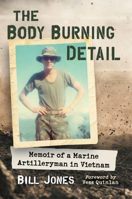 The Body Burning Detail : Memoir of a Marine Artilleryman in Vietnam, Paperback / softback Book