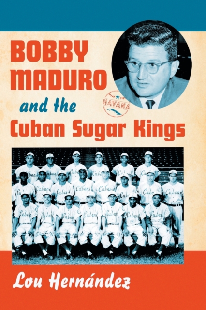 Bobby Maduro and the Cuban Sugar Kings, Paperback / softback Book