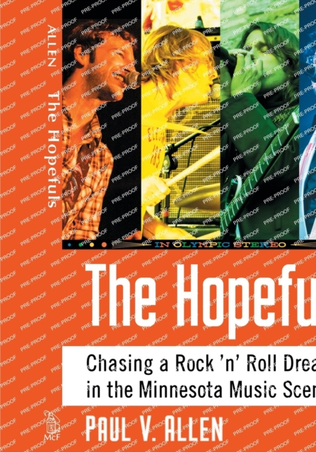 The Hopefuls : Chasing a Rock ’n’ Roll Dream in the Minneapolis Music Scene, Paperback / softback Book