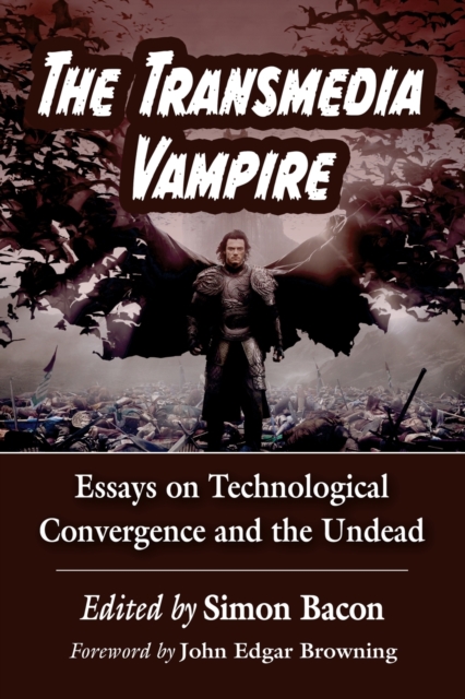 The Transmedia Vampire : Essays on Technological Convergence and the Undead, Paperback / softback Book