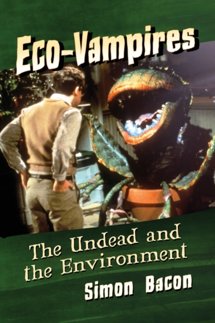 Eco-Vampires : The Undead and the Environment, Paperback / softback Book