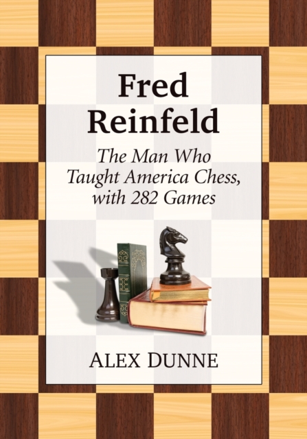 Fred Reinfeld : A Chess Biography, Paperback / softback Book