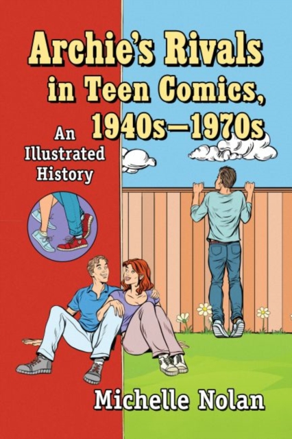 Archie's Rivals in Teen Comics, 1940s-1970s : An Illustrated History, Paperback / softback Book