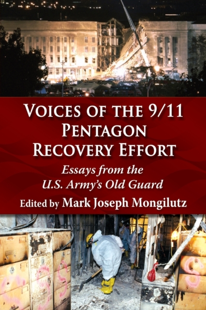Voices of the 9/11 Pentagon Recovery Effort : Essays from the U.S. Army's Old Guard, Paperback / softback Book