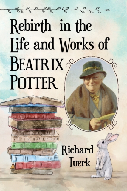 Rebirth in the Life and Works of Beatrix Potter, Paperback / softback Book
