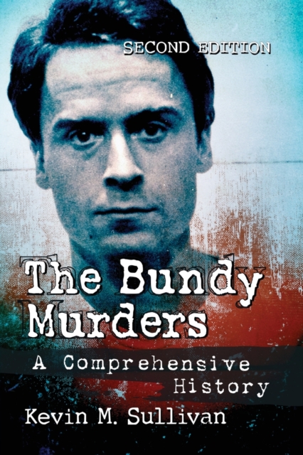 The Bundy Murders : A Comprehensive History, Paperback / softback Book