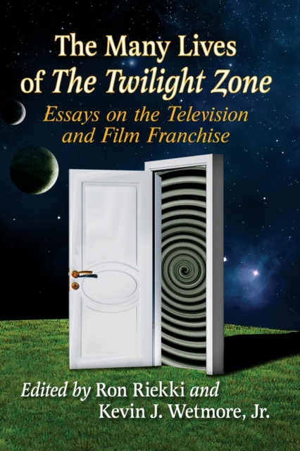 The Many Lives of The Twilight Zone : Essays on the Television and Film Franchise, Paperback / softback Book