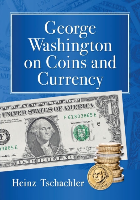 George Washington on Coins and Currency, Paperback / softback Book