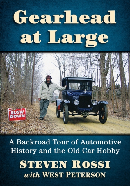 Gearhead at Large : A Backroad Tour of Automotive History and the Old Car Hobby, Paperback / softback Book