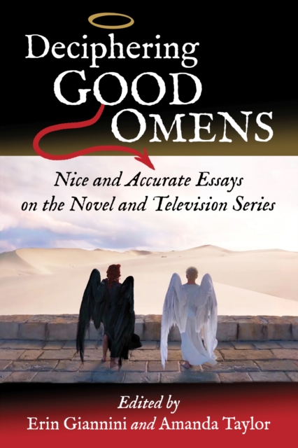 Deciphering Good Omens : Nice and Accurate Essays on the Novel and Television Series, Paperback / softback Book