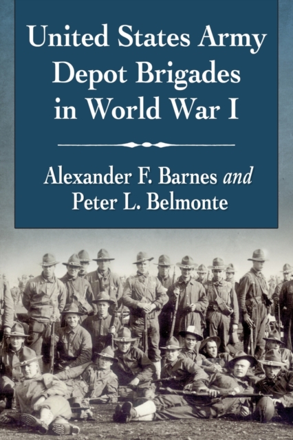 United States Army Depot Brigades in World War I, Paperback / softback Book