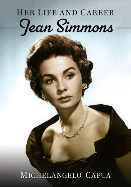 Jean Simmons : Her Life and Career, Paperback / softback Book