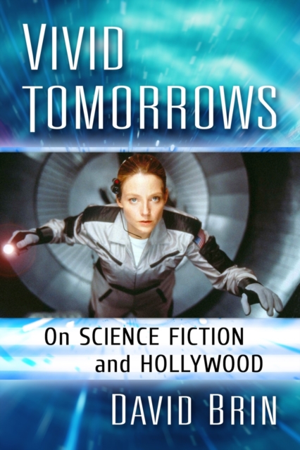 Vivid Tomorrows : On Science Fiction and Hollywood, Paperback / softback Book