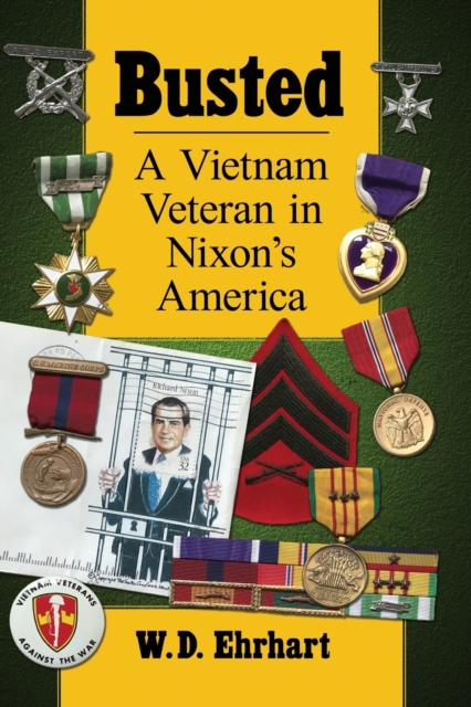 Busted : A Vietnam Veteran in Nixon's America, Paperback / softback Book
