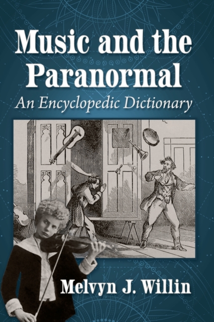 Music and the Paranormal : An Encyclopedic Dictionary, Paperback / softback Book
