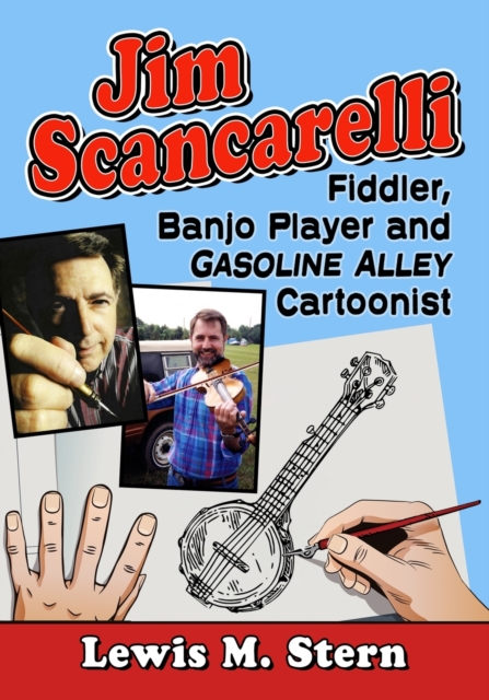 Jim Scancarelli : Fiddler, Banjo Player and Gasoline Alley Cartoonist, Paperback / softback Book