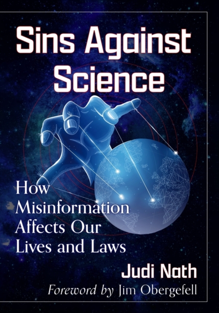 Sins Against Science : How Misinformation Affects Our Lives and Laws, Paperback / softback Book