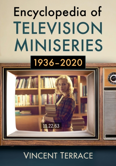 Encyclopedia of Television Miniseries, 1936-2020, Paperback / softback Book