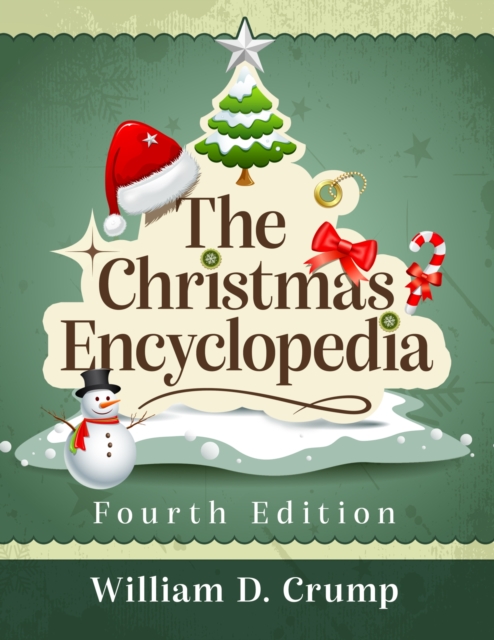 The Christmas Encyclopedia, 4th ed., Paperback / softback Book