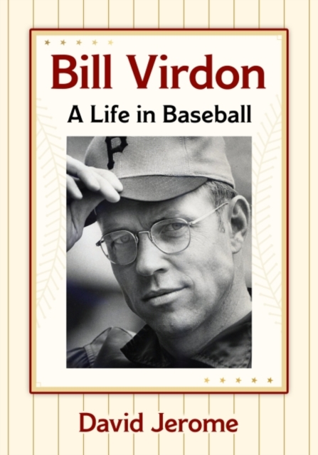 Bill Virdon : A Life in Baseball, Paperback / softback Book