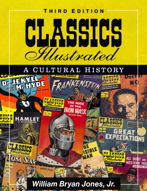 Classics Illustrated : A Cultural History, 3d ed., Paperback / softback Book