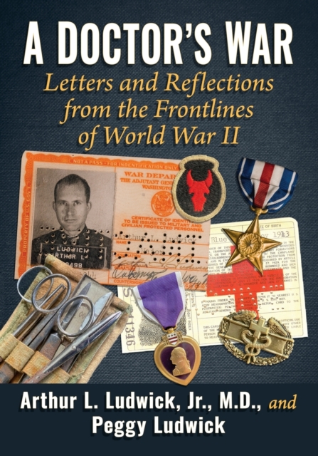 A Doctor's War : Letters and Reflections from the Frontlines of World War II, Paperback / softback Book