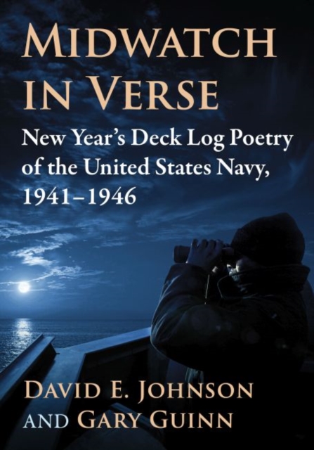 Midwatch in Verse : New Year's Deck Log Poetry of the United States Navy, 1941-1946, Paperback / softback Book