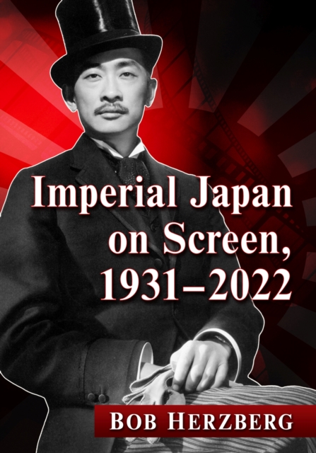 Imperial Japan on Screen, 1931-2022, Paperback / softback Book