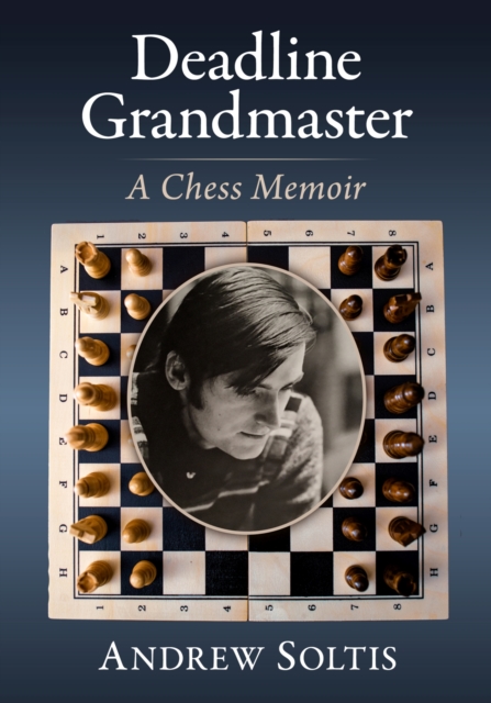 Deadline Grandmaster : A Chess Memoir, Paperback / softback Book