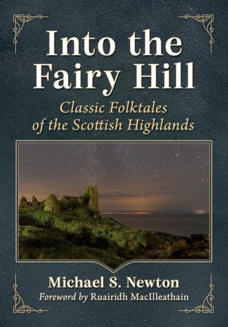 Into the Fairy Hill : Classic Folktales of the Scottish Highlands, Paperback / softback Book