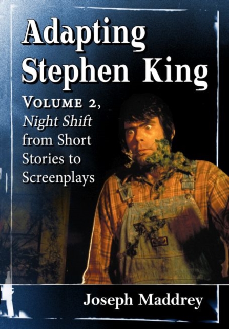 Adapting Stephen King : Volume 2, Night Shift from Short Stories to Screenplays, Paperback / softback Book
