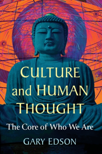 Culture and Human Thought : The Core of Who We Are, Paperback / softback Book