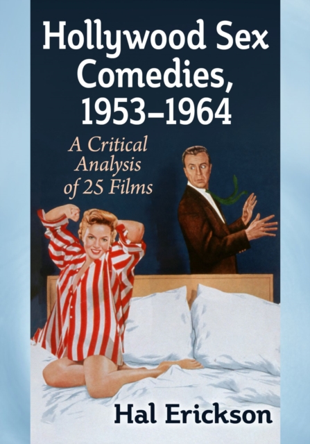 Hollywood Sex Comedies, 1953-1964 : A Critical Analysis of 25 Films, Paperback / softback Book