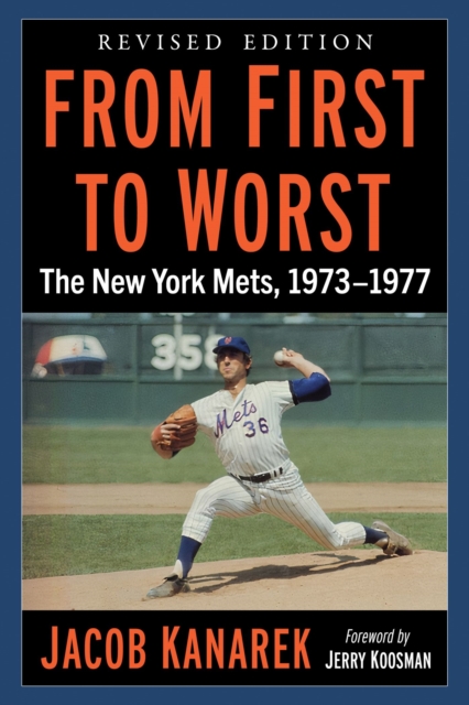 From First to Worst : The New York Mets, 1973-1977, Paperback / softback Book