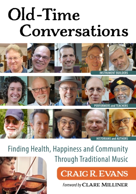 Old-Time Conversations : Finding Health, Happiness and Community in Traditional Music, Paperback / softback Book