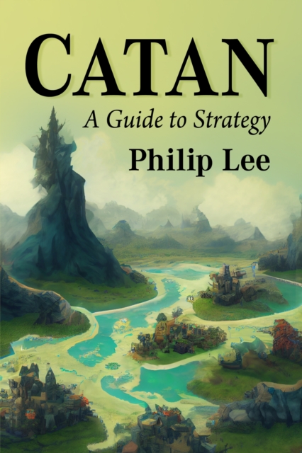 Catan : A Guide to Strategy, Paperback / softback Book