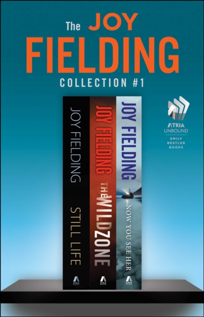 The Joy Fielding Collection #1 : Still Life, The Wild Zone, and Now You See Her, EPUB eBook