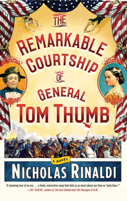 The Remarkable Courtship of General Tom Thumb : A Novel, EPUB eBook