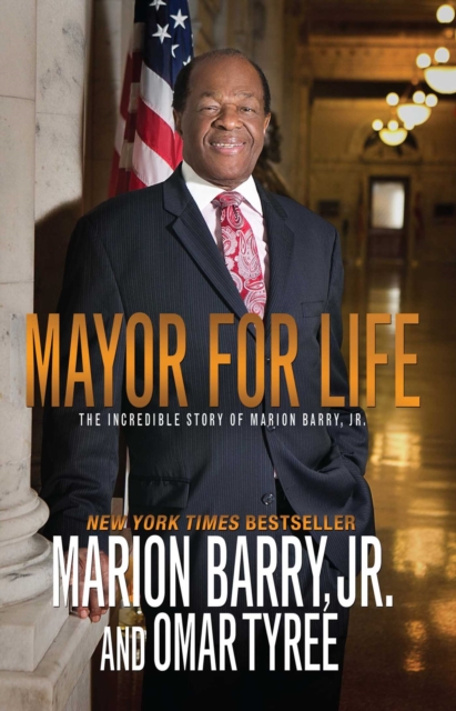 Mayor for Life : The Incredible Story of Marion Barry, Jr., EPUB eBook