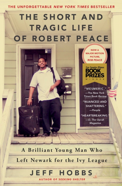 The Short and Tragic Life of Robert Peace : A Brilliant Young Man Who Left Newark for the Ivy League, EPUB eBook