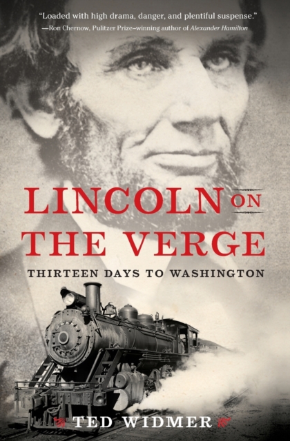 Lincoln on the Verge : Thirteen Days to Washington, Paperback / softback Book